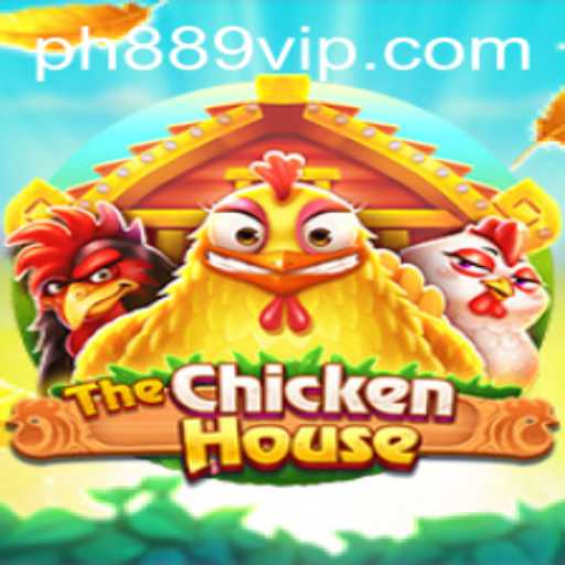 Unveiling TheChickenHouse: An Engaging Adventure in Modern Gaming with PH 889